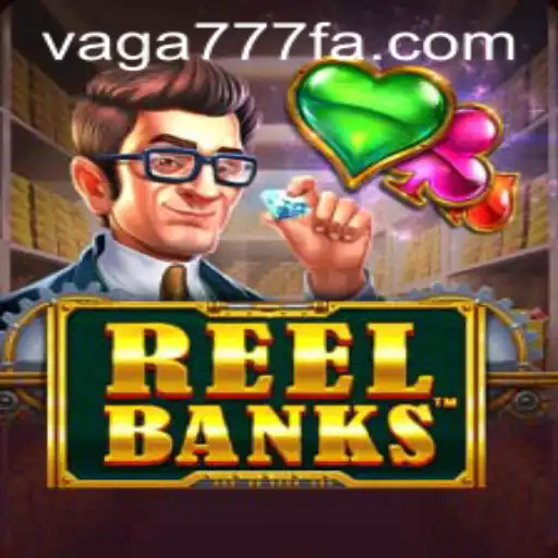 Descubra o Fascinante Mundo de ReelBanks e a Emoção da VAGA777